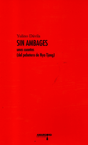 SIN AMBAGES, UNAS CUANTAS (DEL PEBETERO DE NYO TJONG)
