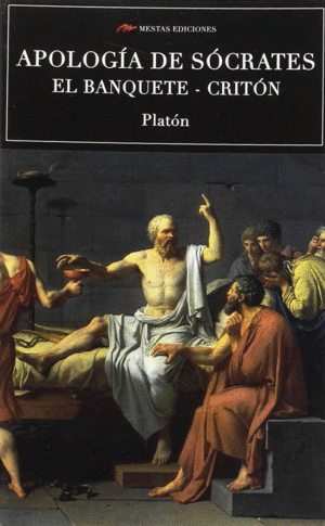 APOLOGÍA DE SÓCRATES - CRITÓN - EL BANQUETE