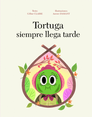 TORTUGA SIEMPRE LLEGA TARDE