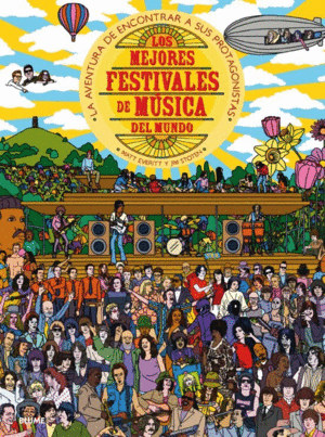 LOS MEJORES FESTIVALES DE MÚSICA DEL MUNDO : LA AVENTURA DE ENCONTRAR A SUS PROTAGONISTAS