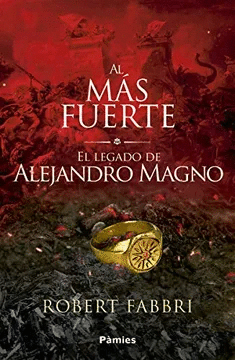 AL MÁS FUERTE. EL LEGADO DE ALEJANDRO MAGNO 1