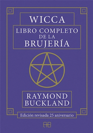 WICCA : LIBRO COMPLETO DE LA BRUJERÍA