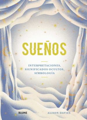 SUEÑOS. INTERPRETACIONES, SIGNIFICADOS OCULTOS, SIMBOLOGIA