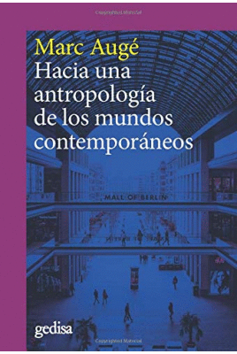 HACIA UNA ANTROPOLOGÍA DE LOS MUNDOS CONTEMPORÁNEOS
