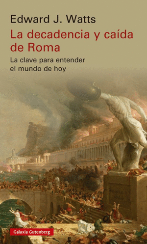 LA DECADENCIA Y CAÍDA DE ROMA