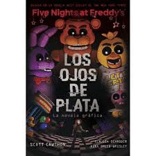 FIVE NIGHTS AT FREDDY'S. LOS OJOS DE PLATA. NOVELA GRÁFICA