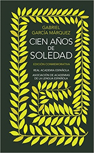 CIEN AÑOS DE SOLEDAD (EDICIÓN CONMEMORATIVA DE LA RAE Y LA ASALE) (EDICIÓN CONME