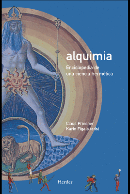 ALQUIMIA: ENCICLOPEDIA DE UNA CIENCIA HERMÉTICA