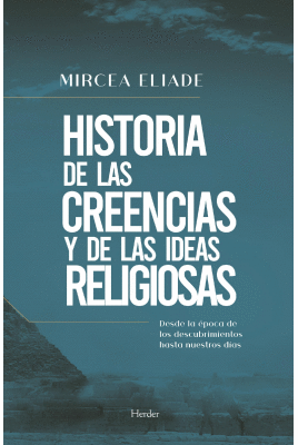 HISTORIA DE LAS CREENCIAS Y DE LAS IDEAS RELIGIOSAS : DESDE LA ÉPOCA DE LOS DESCUBRIMIENTOS HASTA NUESTROS DÍAS