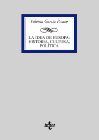 LA IDEA DE EUROPA : HISTORIA, CULTURA, POLÍTICA