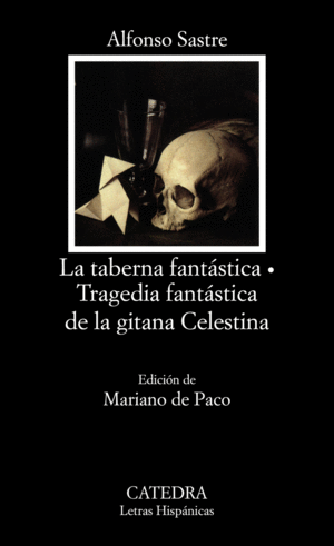 LA TABERNA FANTÁSTICA; TRAGEDIA FANTÁSTICA DE LA GITANA CELESTINA