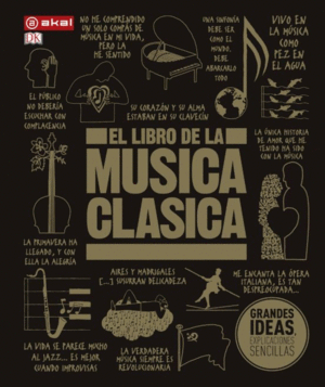 EL LIBRO DE LA MÚSICA CLÁSICA : UNA COMPLETA GUÍA DE MÚSICA CLÁSICA PARA TODOS
