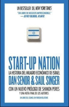 START-UP NATION: LA HISTORIA DEL MILAGRO ECONOMICO DE ISRAEL