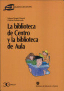 LA BIBLIOTECA DE CENTRO Y LA BIBLIOTECA DE AULA .