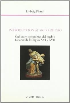 CULTURA Y COSTUMBRES DEL PUEBLO ESPAÑOL DE LOS SIGLOS XVI Y XVII