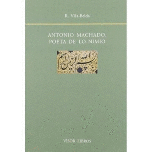 ANTONIO MACHADO, POETA DE LO NIMIO