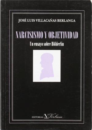 NARCISISMO Y OBJETIVIDAD, UN ENSAYO SOBRE HÖLDERLIN