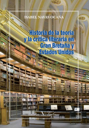 HISTORIA DE LA TEORÍA  Y LA CRÍTICA LITERARIA EN GRAN BRETAÑA Y ESTADOS UNIDOS