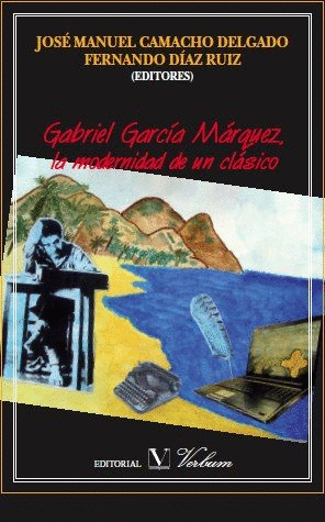 GABRIEL GARCÍA MÁRQUEZ, LA MODERNIDAD DE UN CLÁSICO