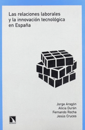 LAS RELACIONES LABORALES Y LA INNOVACIÓN TECNOLÓGICA EN ESPAÑA