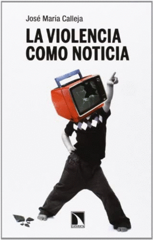 LA VIOLENCIA COMO NOTICIA