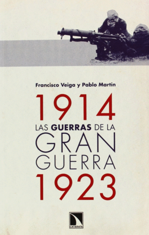 LAS GUERRAS DE LA GRAN GUERRA, 1914-1923