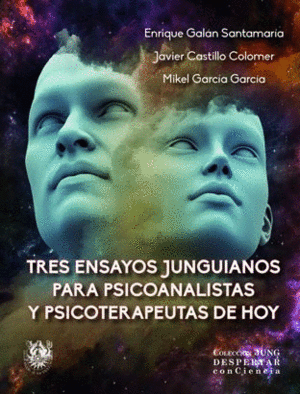 TRES ENSAYOS JUNGUIANOS PARA PSICOANALISTAS Y PSICOTERAPEUTAS DE HOY