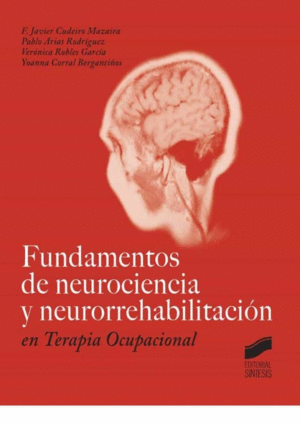 FUNDAMENTOS DE NEUROCIENCIA Y NEURORREHABILITACIÓN EN TERAPIA OCUPACIONAL