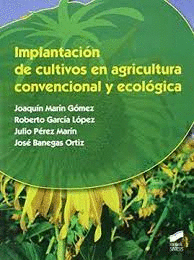 IMPLANTACIÓN DE CULTIVOS EN AGRICULTURA CONVENCIONAL Y ECOLÓGICA