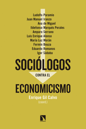 SOCIOLOGOS CONTRA EL ECONOMICISMO