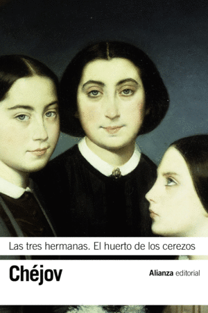 LAS TRES HERMANAS ; EL HUERTO DE LOS CEREZOS