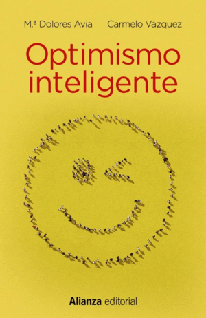OPTIMISMO INTELIGENTE : PSICOLOGÍA DE LAS EMOCIONES POSITIVAS