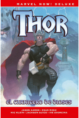 THOR 1: EL CARNICERO DE DIOSES. MARVEL NOW! DELUXE