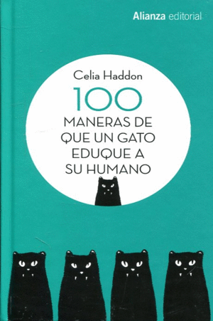 100 MANERAS DE QUE UN GATO EDUQUE A SU HUMANO