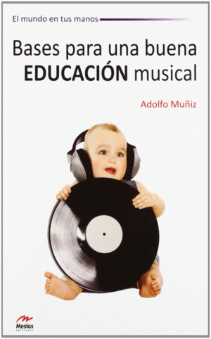 BASES PARA UNA BUENA EDUCACIÓN MUSICAL