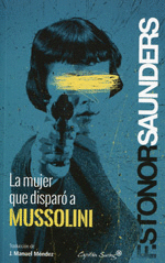 LA MUJER QUE DISPARÓ A MUSSOLINI