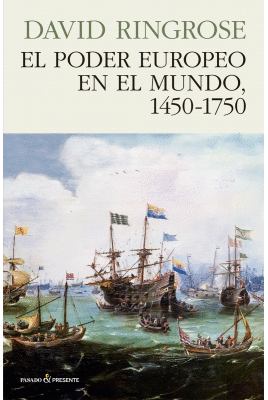 EL PODER EUROPEO EN EL MUNDO, 1450-1750