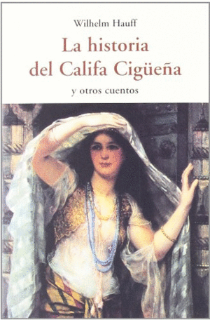 HISTORIA DEL CALIFA CIGUEÑA