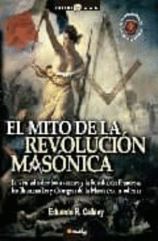 EL MITO DE LA REVOLUCIÓN MASÓNICA