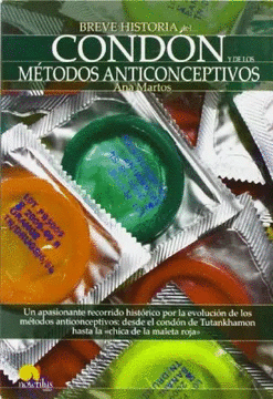 BREVE HISTORIA DEL CONDÓN Y DE LOS MÉTODOS ANTICONCEPTIVOS