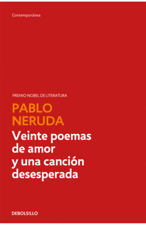 VEINTE POEMAS DE AMOR Y UNA CANCIÓN DESESPERADA