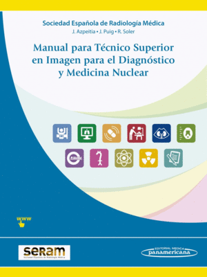 SERAM:MANUAL PARA TÉCNICO SUPERIOR EN IMAGEN PARA EL DIAGNÓSTICO Y MEDICINA NUCLEAR