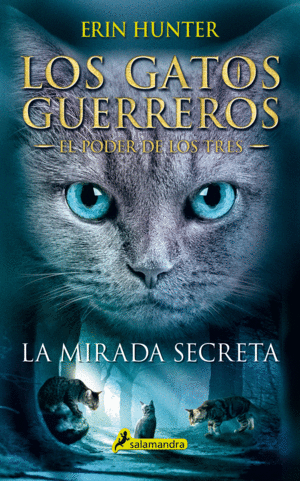 LA MIRADA SECRETA (LOS GATOS GUERREROS  EL PODER DE LOS TRES 1)