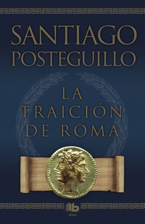 LA TRAICIÓN DE ROMA (TRILOGÍA AFRICANUS 3)