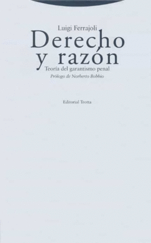 DERECHO Y RAZON: TEORIA DEL GARANTISMO PENAL