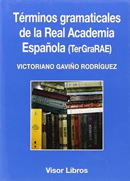 TÉRMINOS GRAMATICALES DE LA REAL ACADEMIA ESPAÑOLA (TERGRARAE)