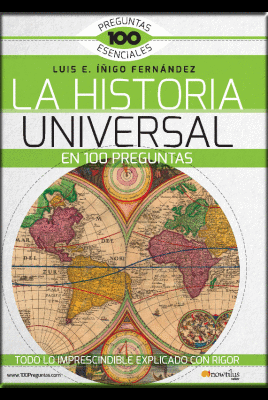 LA HISTORIA UNIVERSAL EN 100 PREGUNTAS