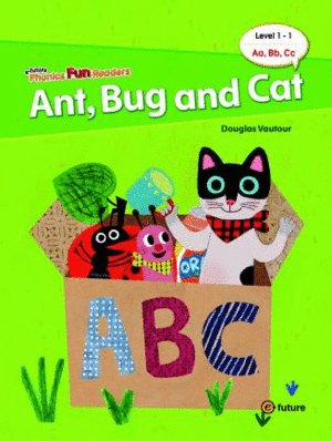 ANT, BUG AND CAT