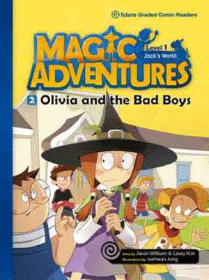 MAGIC ADVENTURES OLIVIA AND THE BAD BOYS