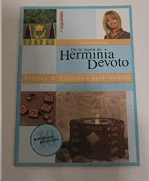 ESTILOS Y TECNICAS ARTESANALES DE LA MANO DE HERMINIA DEVOTO